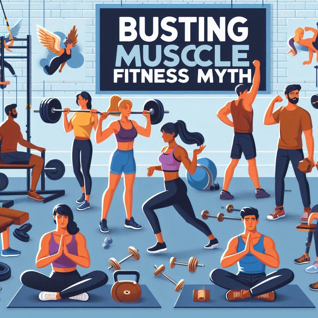 What are the muscle fitness myths?